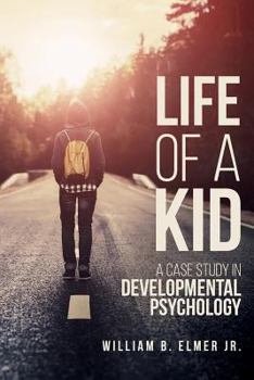Paperback Life of a Kid: A Case Study in Developmental Psychology Book