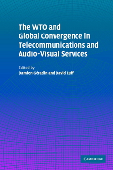 Hardcover The Wto and Global Convergence in Telecommunications and Audio-Visual Services Book