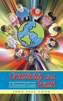Paperback Creativity and Youth: A Potential Guide Book