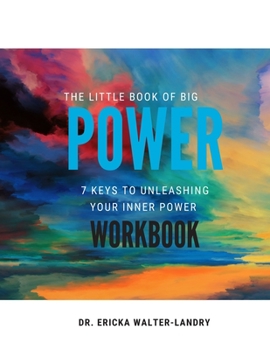 Paperback The little book of big power: 7 keys to unleashing your inner power workbook Book
