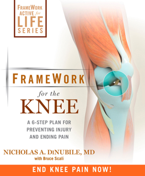 Paperback Framework for the Knee: A 6-Step Plan for Preventing Injury and Ending Pain Book