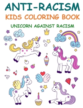 Paperback Anti-Racism Kids Coloring Book: Unicorn Against Racism Book