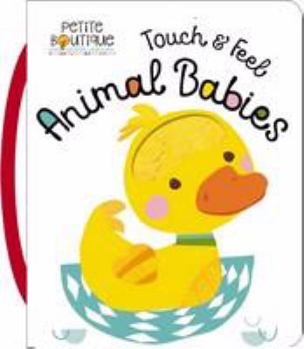 Board book Petite Boutique: Touch and Feel Animal Babies Book