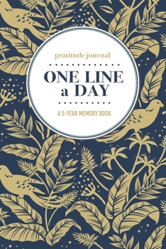 Paperback Gratitude Journal - One Line a Day - A 5-Year Memory Book: 5-Year Gratitude Journal - 5-Year Diary - Floral Notebook for Keepsake Memories and Journal Book