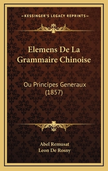 Hardcover Elemens De La Grammaire Chinoise: Ou Principes Generaux (1857) [French] Book