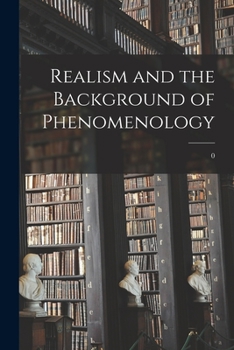 Paperback Realism and the Background of Phenomenology; 0 Book