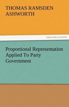 Paperback Proportional Representation Applied to Party Government Book