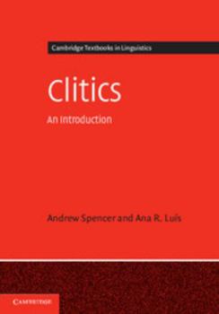 Clitics: An Introduction - Book  of the Cambridge Textbooks in Linguistics