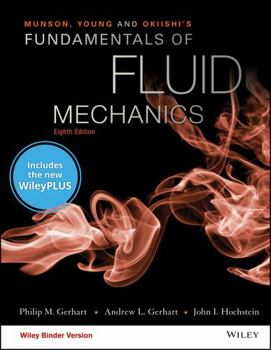 Loose Leaf Munson, Young and Okiishi's Fundamentals of Fluid Mechanics Book