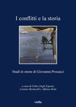 I conflitti e la storia. Studi in onore di Giovanna Procacci
