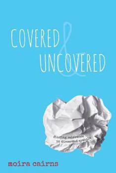 Paperback Covered and Uncovered: Finding Relevance in Discarded Symbols Book