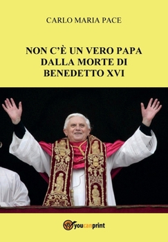 Paperback Non c'è un vero Papa dalla morte di Benedetto XVI [Italian] Book