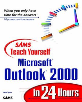 Sams Teach Yourself Microsoft Outlook 2000 in 24 Hours - Book  of the Sams Teach Yourself Series