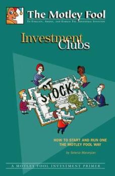 Paperback The Motley Fool Investment Clubs: How to Start and Run One the Motley Fool Way Book