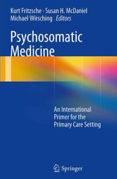 Paperback Psychosomatic Medicine: An International Primer for the Primary Care Setting Book