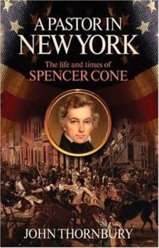 Hardcover A Pastor in New York: The Life and Times of Spencer Houghton Cone Book