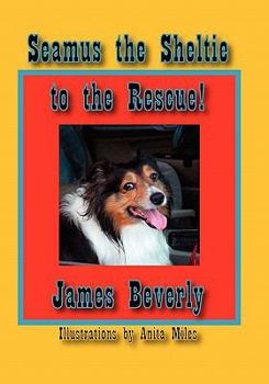 Paperback Seamus the Sheltie to the Rescue! Book