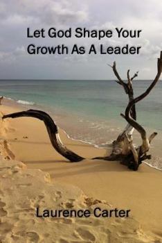 Paperback Let God Shape Your Growth As A Leader Book