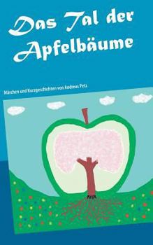 Paperback Das Tal der Apfelbäume: Märchen und Kurzgeschichten [German] Book