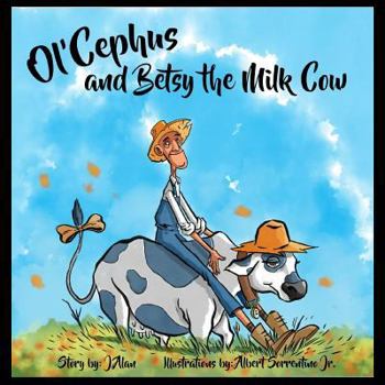 Paperback Ol'Cephus and Betsy the Milk Cow Book
