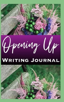 Opening Up Writing Journal