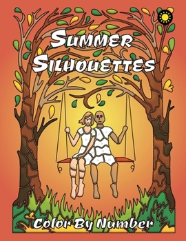 Paperback Summer Silhouettes Color By Number: activity coloring book for adults relaxation and stress relief Book