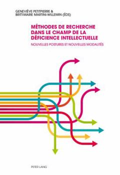 Paperback Méthodes de Recherche Dans Le Champ de la Déficience Intellectuelle: Nouvelles Postures Et Nouvelles Modalités [French] Book