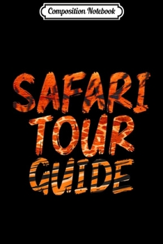 Paperback Composition Notebook: Safari Tour Guide Journal/Notebook Blank Lined Ruled 6x9 100 Pages Book