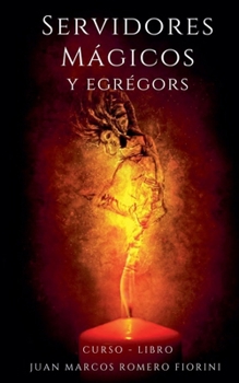 Servidores mágicos y Egrégors (Spanish Edition)