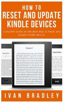 Paperback How to Reset and Update Kindle Devices: Complete Guide on the Best Way to Reset and Update Kindle Device Book