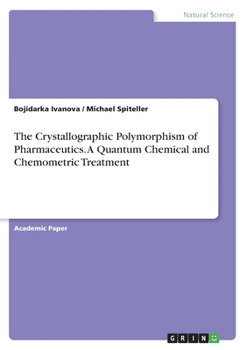 Paperback The Crystallographic Polymorphism of Pharmaceutics. A Quantum Chemical and Chemometric Treatment Book