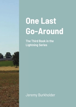 Paperback One Last Go-Around: The Third Book in the Lightning Series Book