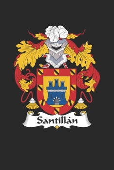 Paperback Santillan: Santillan Coat of Arms and Family Crest Notebook Journal (6 x 9 - 100 pages) Book