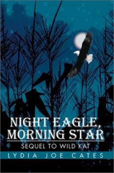 Paperback Night Eagle, Morning Star: Sequel To Wild Kat Book