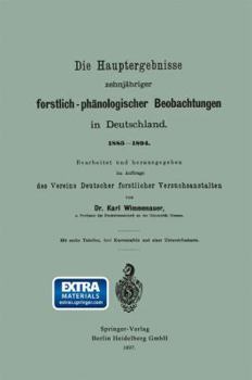 Die Hauptergebnisse Zehnjahriger Forstlich-Phanologischer Beobachtungen in Deutschland. 1885-1894