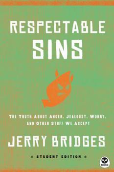 Paperback Respectable Sins Student Edition: The Truth about Anger, Jealousy, Worry, and Other Stuff We Accept Book