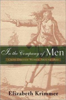 In the Company of Men: Cross-Dressed Women Around 1800 (Kritik (Detroit, Mich.).)