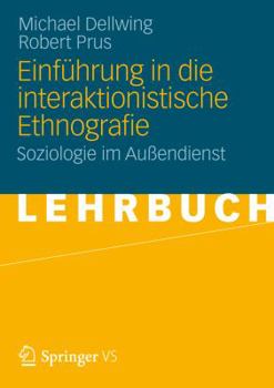 Paperback Einführung in Die Interaktionistische Ethnografie: Soziologie Im Außendienst [German] Book