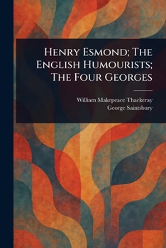 Henry Esmond; The English Humourists; The Four Georges