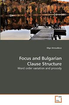 Paperback Focus and Bulgarian Clause Structure Book