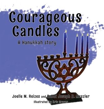 Hardcover Courageous Candles: A Hanukkah Story Book