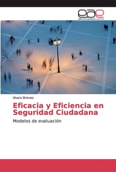 Paperback Eficacia y Eficiencia en Seguridad Ciudadana [Spanish] Book