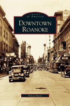 Downtown Roanoke - Book  of the Images of America: Virginia