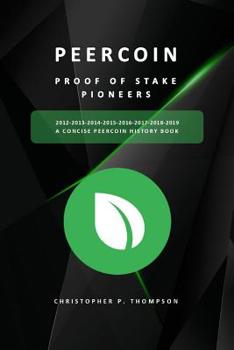 Paperback Peercoin - Proof of Stake Pioneers (a Concise Peercoin History Book) Black & White Version Book