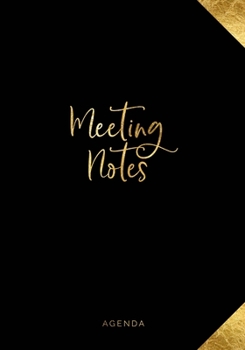 Paperback Meeting Notes Agenda: Weekly and Monthly Business Organizer with Action Items - To Do Lists - Notes - Black & Gold Book