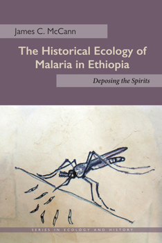 Paperback The Historical Ecology of Malaria in Ethiopia: Deposing the Spirits Book