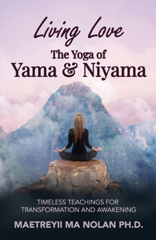 Living Love: The Yoga of Yama & Niyama