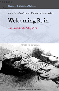Hardcover Welcoming Ruin: The Civil Rights Act of 1875 Book