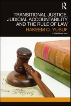 Hardcover Transitional Justice, Judicial Accountability and the Rule of Law Book