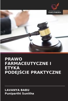Prawo Farmaceutyczne I Etyka PodejScie Praktyczne (Polish Edition)